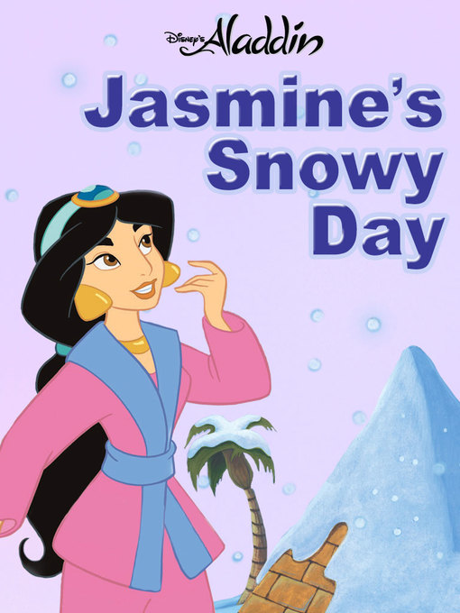 Title details for Jasmine's Snowy Day by Disney Books - Available